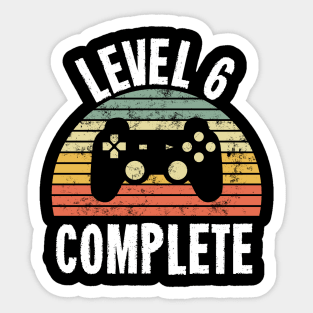 Level 6 Complete T-Shirt - 6th Birthday Gamer Gift - Sixth Anniversary Gift - 6th Grade Sticker